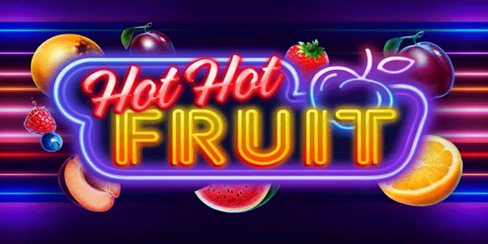 Rahasia Kemenangan Besar Di Permainan Slot Hot Hot Fruit
