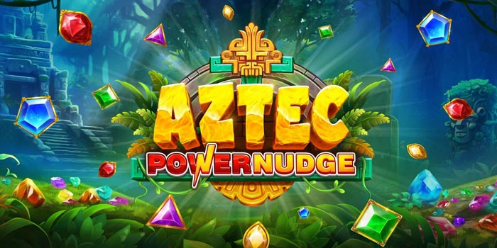 Strategi Membobol Slot Aztec Powernudge Agar Untung Cepat