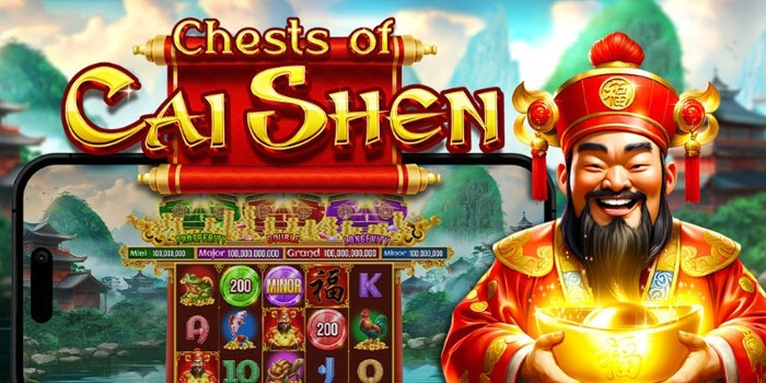 Taktik Raih Jackpot Terbaik Di Slot Chests Of Cai Shen