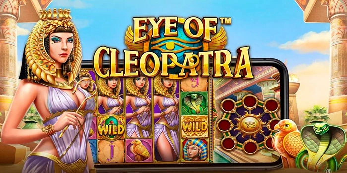 Panduan Slot Eye of Cleopatra Mendapatkan Jackpot Dengan Cepat