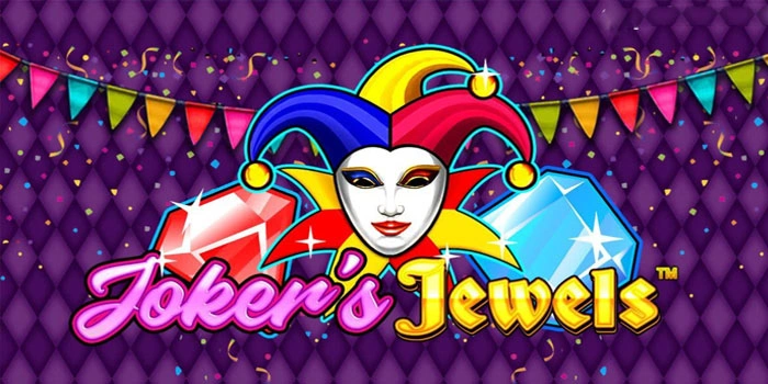 Strategi Efektif Mendapat Jackpot Besar Slot Joker's Jewels