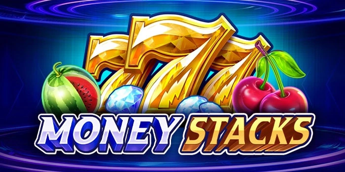 Rahasia Jackpot Slot Money Stacks Dengan Trik Ampuh