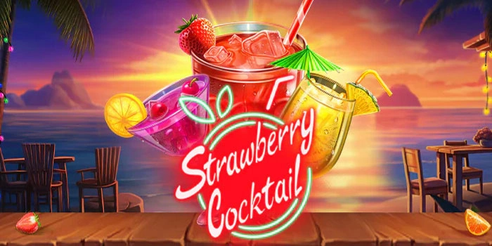 Bocoran Rahasia Jitu Bermain Slot Strawberry Cocktail